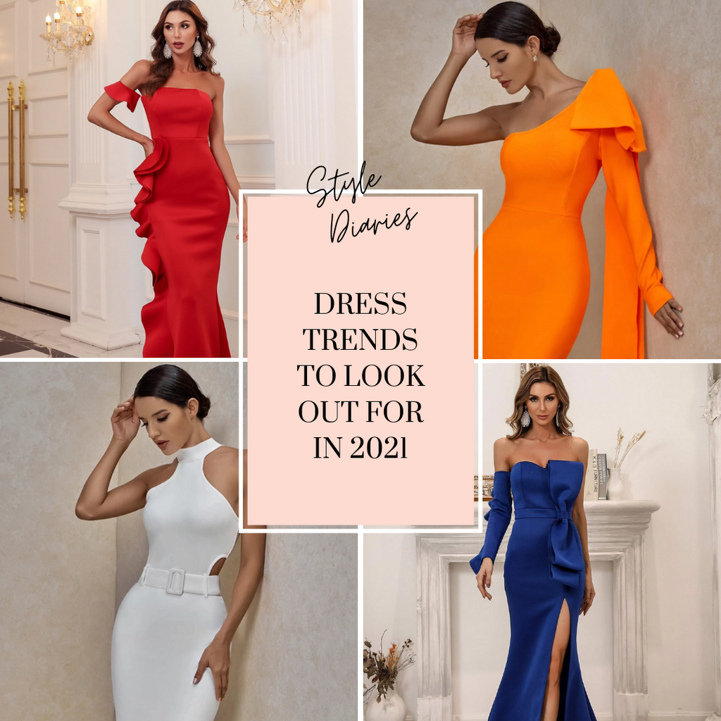 Dress Trends to look out for in 2021